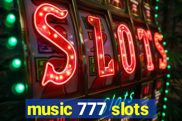 music 777 slots